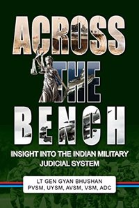 Across the Bench - Insight into the Indian Military Judicial System