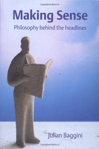 Making Sense: Philosophy Behind the Headlines