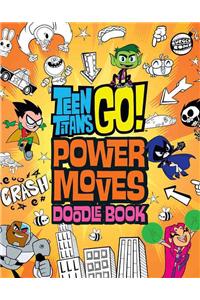 Teen Titans Go!: Power Moves Activity Book: Power Moves Doodle Book