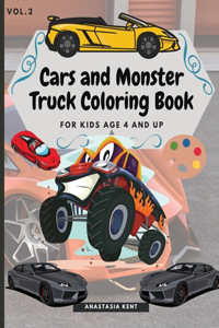 Cars and Monster Truck Coloring Book For kids age 4 and Up: Fun Coloring book with amazing Cars and Monster Trucks