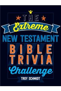 The Extreme New Testament Bible Trivia Challenge