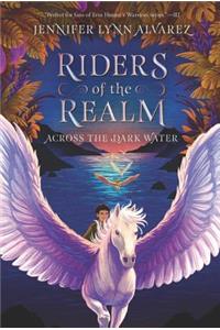 Riders of the Realm #1: Across the Dark Water