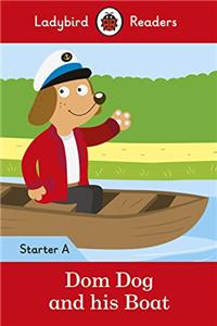 Dom Dog and his Boat - Ladybird Readers Starter Level A