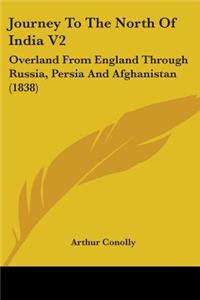 Journey To The North Of India V2: Overland From England Through Russia, Persia And Afghanistan (1838)