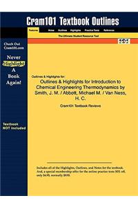 Outlines & Highlights for Introduction to Chemical Engineering Thermodynamics by J.M. Smith