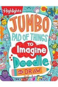 Jumbo Pad of Things to Imagine, Doodle, and Draw