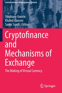 Cryptofinance and Mechanisms of Exchange: The Making of Virtual Currency