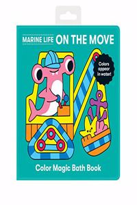 Marine Life on the Move Color Magic Bath Book