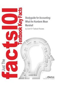 Studyguide for Accounting: What the Numbers Mean by Marshall, ISBN 9780077515867