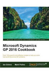 Microsoft Dynamics GP 2016 Cookbook