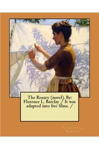 Rosary (novel). By: Florence L. Barclay / It was adapted into five films. /