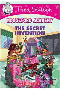 Thea Stilton Mouseford Academy #5: The Secret Invention