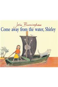 Come Away From The Water, Shirley