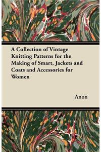 Collection of Vintage Knitting Patterns for the Making of Smart, Jackets and Coats and Accessories for Women