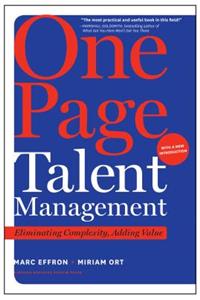 One Page Talent Management, with a New Introduction: Eliminating Complexity, Adding Value