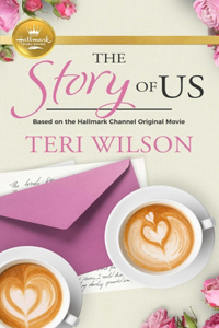 Story of Us: Based on a Hallmark Channel Original Movie