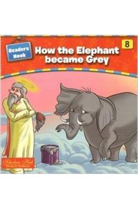 Readers Nook-How the Elephant became Grey