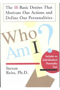 Who am I?: 16 Basic Desires that Motivate Our Actions Define Our Personalities