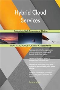 Hybrid Cloud Services Complete Self-Assessment Guide