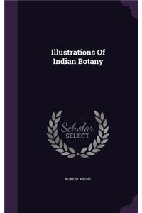 Illustrations Of Indian Botany