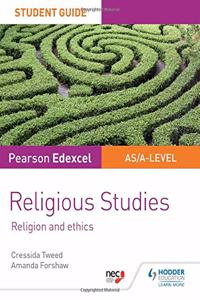 Pearson Edexcel Religious Studies A level/AS Student Guide: Religion and Ethics