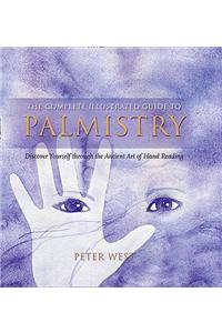 The Complete Illustrated Guide To - Palmistry