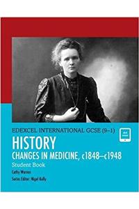 Pearson Edexcel International GCSE (9-1) History: Changes in Medicine, c1848–c1948 Student Book