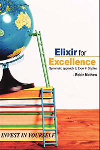 Elixir for Excellence - Systematic Approach to Excel in Studies