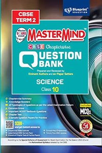 Master Mind CBSE Chapterwise Question Bank -Science Class 10 |Term 2 | For CBSE Board (Includes MCQs)