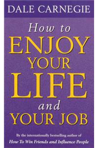 How To Enjoy Your Life And Job