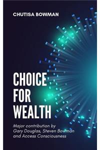 Choice For Wealth