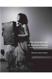 Intricate Art of Actually Caring, and Other New Zealand Plays