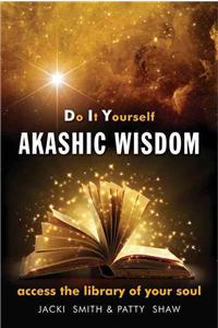 Do It Yourself Akashic Wisdom