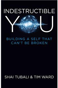 Indestructible You: Building a Self That Can't Be Broken