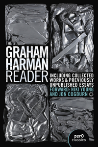 Graham Harman Reader, The - Including previously unpublished essays