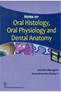Notes On Oral Histology, Oral Physiology & Dental Anatomy