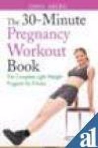 The 30-Minute Pregnancy Workout Book