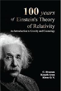 100 Years of Einstein's Theory of Relativity : An Introduction to Gravity and Cosmology