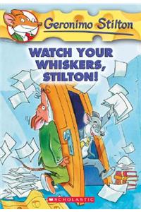 Watch Your Whiskers, Stilton! (Geronimo Stilton #17)