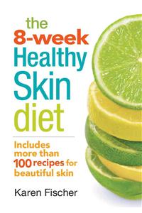 The 8-Week Healthy Skin Diet