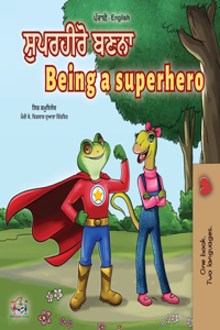 Being a Superhero (Punjabi English Bilingual Book for Kids -India): Punjabi Gurmukhi