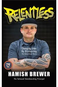 Relentless: Changing Lives by Disrupting the Educational Norm