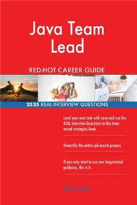 Java Team Lead RED-HOT Career Guide; 2525 REAL Interview Questions