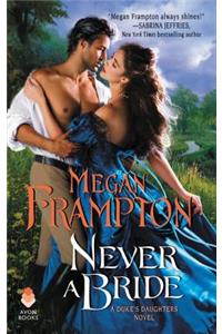 Never a Bride: A Duke's Daughters Novel