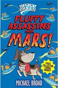 Spacemutts: Fluffy Assassins from Mars!