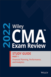 Wiley CMA Exam Review 2022 Part 1 Study Guide