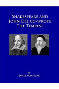 Shakespeare and John Dee co-wrote The Tempest