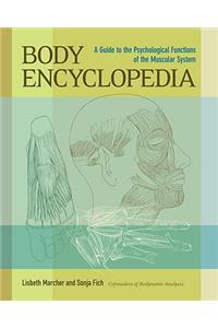 Body Encyclopedia: A Guide to the Psychological Functions of the Muscular System