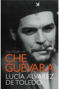 The Story of Che Guevara