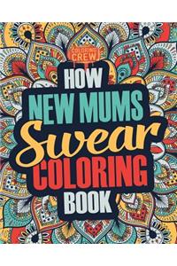 How New Mums Swear Coloring Book